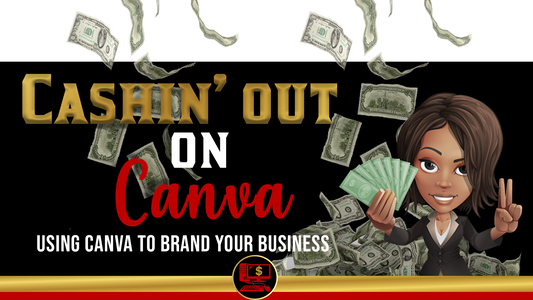 Cashin’ Out on Canva Masterclass- HOW TO BRAND YOUR BUSINESS USING CANVA